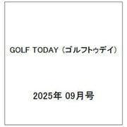 GOLF TODAY （ゴルフトゥデイ） 2025年 09月号 [雑誌]