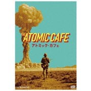 アトミック・カフェ 4Kレストア