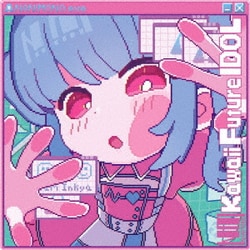 NANIMONO／Kawaii Future IDOL