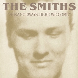 ザ・スミス／ストレンジウェイズ、ヒア・ウイ・カム