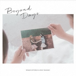寿美菜子&高垣彩陽／Beyond Days