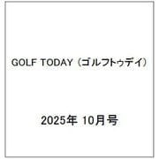 GOLF TODAY （ゴルフトゥデイ） 2025年 10月号 [雑誌]