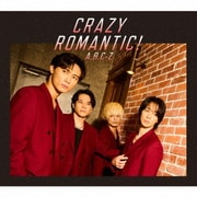 CRAZY ROMANTIC! 初回限定盤B