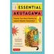 The Essential Akutagawa－Twenty-Two Short Stories by the Japan's Master Storyteller [単行本]