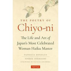 The Poetry of Chiyo-ni－The Life and Art of Japan's Most Celebrated Woman Haiku Master [単行本]