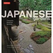Japanese Gardens－Tranquility, Simplicity, Harmony [単行本]