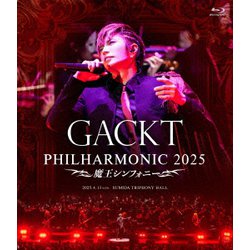 GACKT／GACKT PHILHARMONIC 2025 - 魔王シンフォニー [Blu-ray Disc]