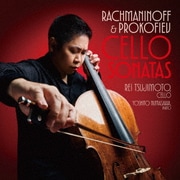 ラフマニノフ&プロコフィエフ ふたつのチェロ・ソナタ 辻本玲