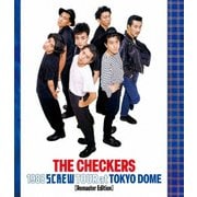 チェッカーズ 1988 SCREW TOUR at 東京ドーム【Remaster Edition】