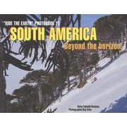 SOUTH AMERICA-Ride The Earth Photobook 10 [単行本]