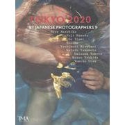 TOKYO2020 BY JAPANESE PHOTOGRAPHERS 9 [単行本]