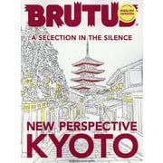 BRUTUS ENGLISH VERSION NEW PERSPECTIVE KYOTO [ムックその他]