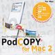 PodCOPY for Mac2