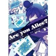 Are you Alice? 7（一迅社） [電子書籍]