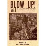 Blow Up！ 1（小学館） [電子書籍]