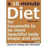 a 10-minute diet for housewife to be more beautiful body shape and skin（まんがびと） [電子書籍]