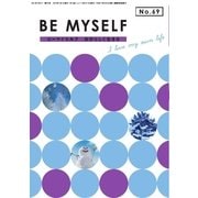 BE MYSELF No.69（ビーマイセルフ-R） [電子書籍]