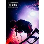 Equal LIVE TOUR 2016 -REASON- Digital Live Tour Booklet Type B（リットーミュージック） [電子書籍]