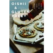 OISHII&GLUTEN FREE－FUSION AND INTERNATIONAL RECIPES FOR LIF （booklista） [電子書籍]
