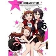 THE IDOLM@STER（6）（一迅社） [電子書籍]