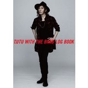 T.UTU with The BAND Phoenix Tour 2016 公式ツアーパンフレット「LOG BOOK」（リットーミュージック） [電子書籍]