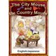 The City Mouse and the Country Mouse 【English/Japanese versions】（YellowBirdProject） [電子書籍]