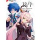 23/7 トゥエンティ スリー セブン 電撃コミックアンソロジー（KADOKAWA） [電子書籍]