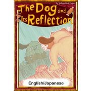 The Dog and Its Reflection 【English/Japanese versions】（YellowBirdProject） [電子書籍]