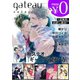 gateau selection vol.6【無料お試し読み版】（一迅社） [電子書籍]