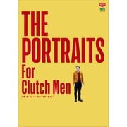 THE PORTRAITS For Clutch Men（ヘリテージ） [電子書籍]