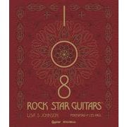 108 ROCK STAR GUITARS 伝説のギターをたずねて（リットーミュージック） [電子書籍]