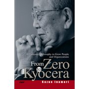 From Zero to Kyocera A Company Philosophy to Grow People and Organizations（PHP研究所） [電子書籍]