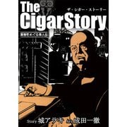 The Cigar Story 葉巻をめぐる偉人伝（CoMax） [電子書籍]