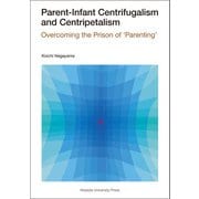 Parent-Infant Centrifugalism and Centripetalism（早稲田大学出版部） [電子書籍]