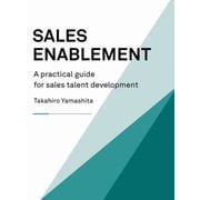 SALES ENABLEMENT A practical guide for sales talent development（かんき出版） [電子書籍]