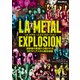 LAメタル・エクスプロージョン 当事者の言葉から紡がれる80'Sヘアメタル誕生秘話（リットーミュージック） [電子書籍]
