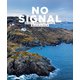 NO SIGNAL 街を出て、大自然の中で暮らすことを選んだ10人の生き方（日経ナショナルジオグラフィック社） [電子書籍]