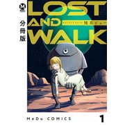 【分冊版】LOST AND WALK 1（ジーオーティー） [電子書籍]