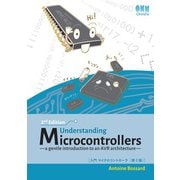 Understanding Microcontrollers, 2nd Edition； a gentle introduction to an AVR architecture（オーム社） [電子書籍]