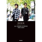 DEEN 30周年公式ガイドブックALL SONGS STORIES 1993-2024（リットーミュージック） [電子書籍]