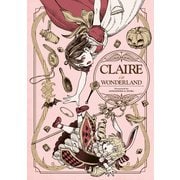 「CLAIRE in WONDERLAND」私の推しは悪役令嬢。 特装版小冊子電子版（一迅社） [電子書籍]