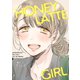 Honey Latte Girl（クロスフォリオ出版） [電子書籍]