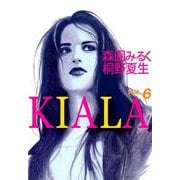 KIALA（6）（ビーグリー） [電子書籍]