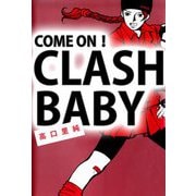 COME ON！ CLASH BABY（ビーグリー） [電子書籍]
