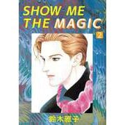 SHOW ME THE MAGIC（2）（ビーグリー） [電子書籍]