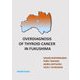 Overdiagnosis of thyroid cancer in Fukushima（あけび書房） [電子書籍]