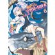 【期間限定価格 2025年8月11日まで】あせびと空世界の冒険者（6）【電子限定特典ペーパー付き】（徳間書店） [電子書籍]