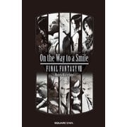 【期間限定価格 2025年8月28日まで】小説 ファイナルファンタジーVII On the Way to a Smile（スクウェア･エニックス） [電子書籍]