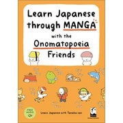 Learn Japanese through MANGA with the Onomatopoeia Friends（くろしお出版） [電子書籍]