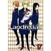 【期間限定価格 2025年10月13日まで】Landreaall（17）【イラスト特典付】（一迅社） [電子書籍]